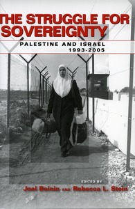 cover for The Struggle for Sovereignty: Palestine and Israel, 1993-2005 | Edited by Joel Beinin and Rebecca L. Stein
