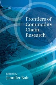 cover for Frontiers of Commodity Chain Research:  | Edited by Jennifer Bair
