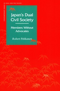 cover for Japan’s Dual Civil Society: Members Without Advocates | Robert Pekkanen
