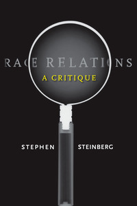 cover for Race Relations: A Critique | Stephen Steinberg