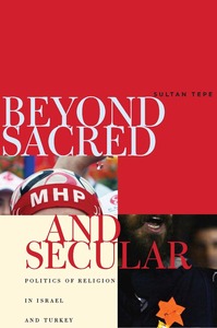 cover for Beyond Sacred and Secular: Politics of Religion in Israel and Turkey | Sultan Tepe