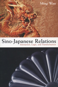cover for Sino-Japanese Relations: Interaction, Logic, and Transformation | Ming Wan